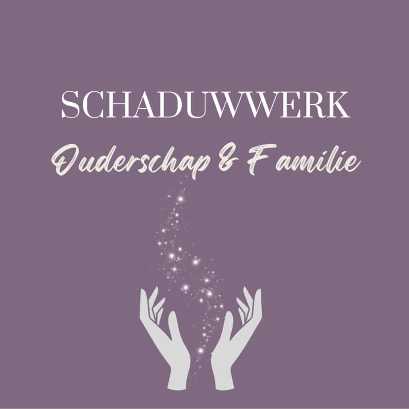 Schaduwwerk Ouderschap & Familie